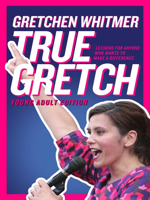 Title details for True Gretch — Young Adult Edition by Gretchen Whitmer - Available